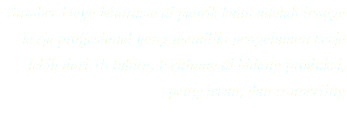 Sumber Daya Manusia di pabrik kami adalah tenaga kerja proffesional yang memiliki pengalaman kerja lebih dari 15 tahun, terutama di bidang produksi, pengetesan, dan converting